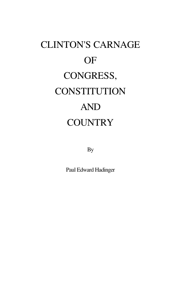 Hadinger, P. E. - Clinton's Carnage of Congress, Constitution and Country (1999) cover