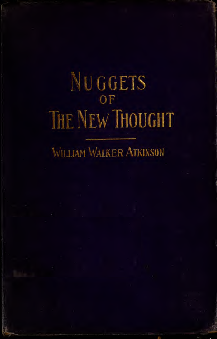 Nuggets of the New Thought - W W Atkinson (1902) cover