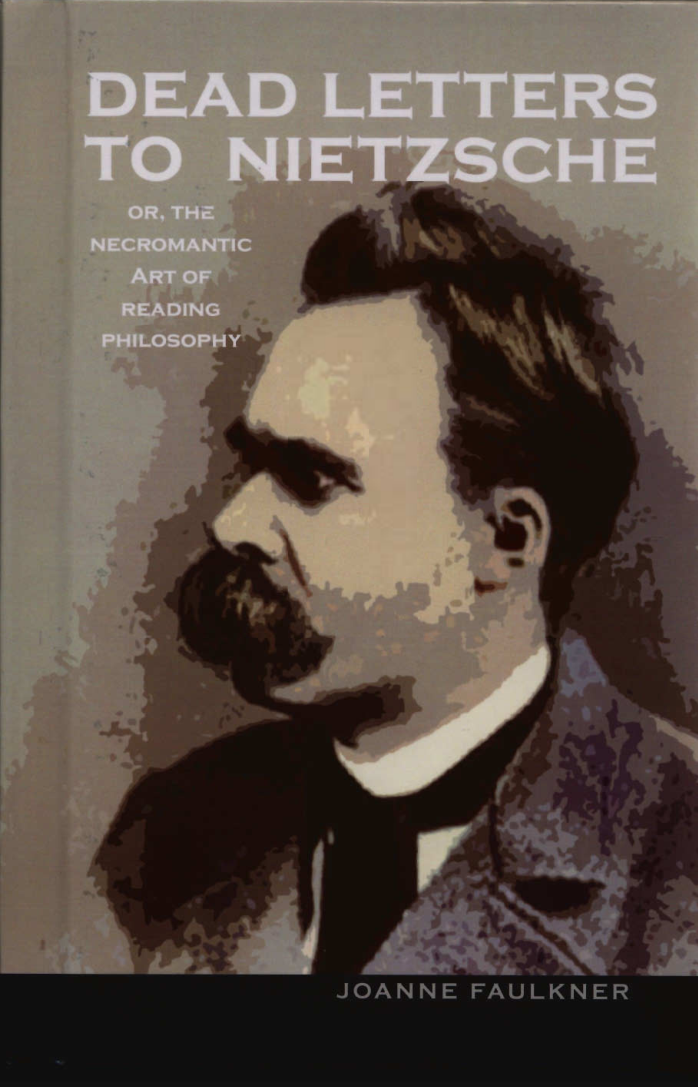 Faulkner - Dead Letters to Nietzsche, or The Necromantic Art of Reading Philsophy cover