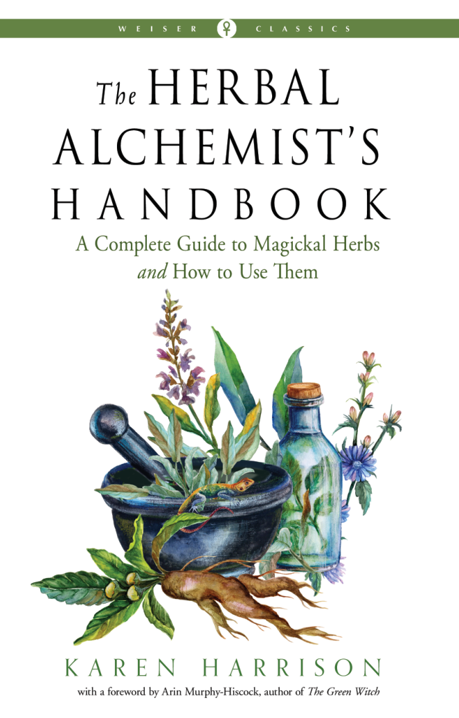The Herbal Alchemists Handbook A Complete Guide to Magickal Herbs and How to Use Them (Harrison, Karen) (z-lib.org) cover