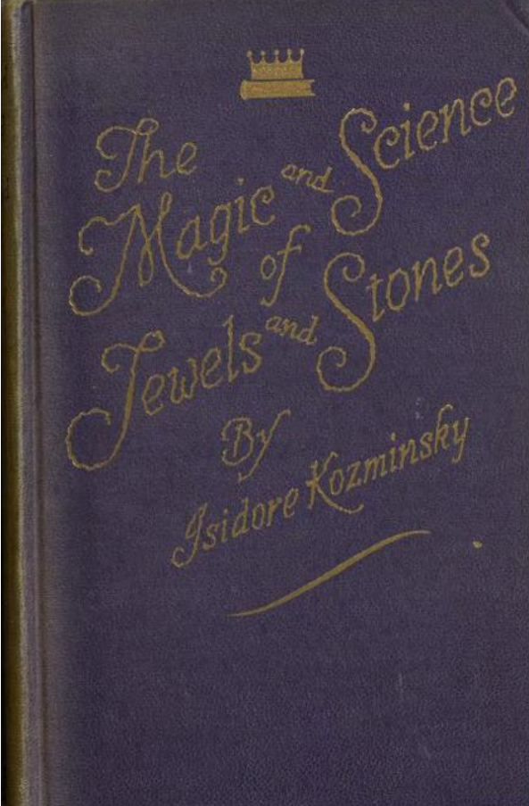 The Magic & Science of Jewels & Stones - I Kozminsky (1922) cover