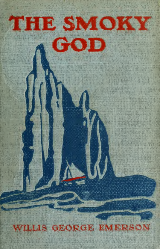 The Smoky God; or, a Voyage to the Inner World - W G Emerson (1908) cover