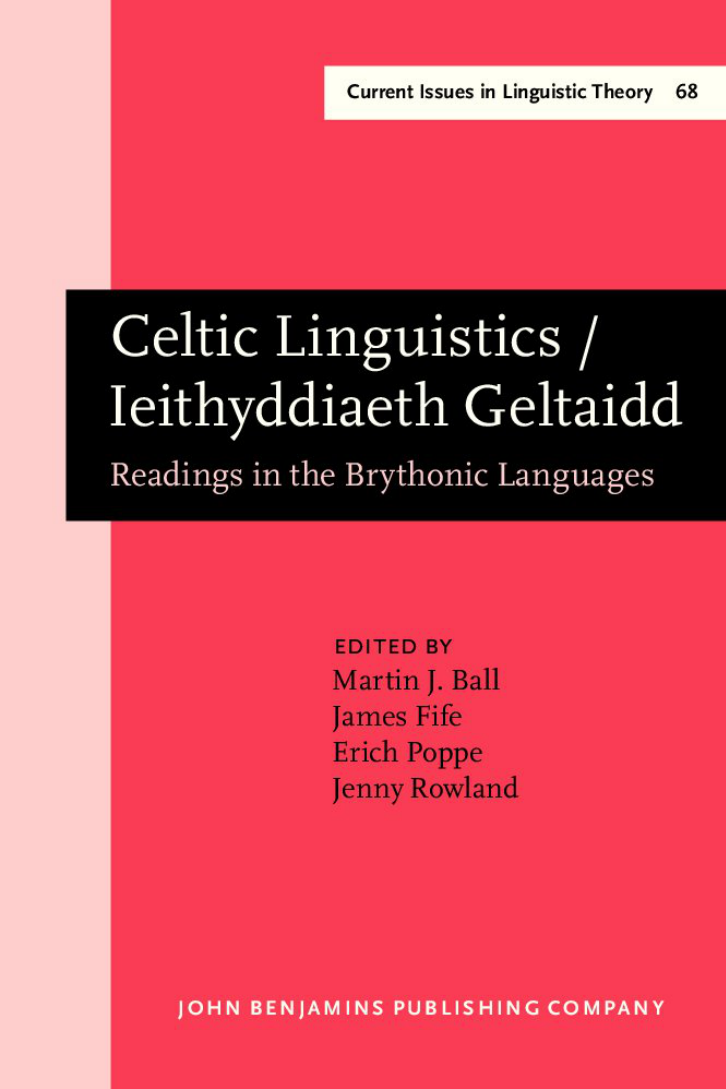 Martin J. Ball - Celtic Linguistics Ieithyddiaeth Geltaidd Readings in the Brythonic Languages. Festschrift for T. Arwyn Watkins (Current Issues in Linguistic Theory) cover