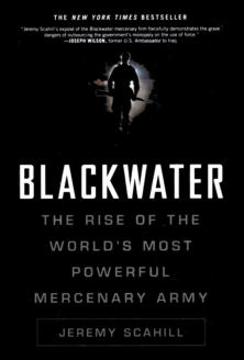 Scahill, Jeremy - Blackwater, The Rise of the World's Most Powerful Mercenary Army (2007) cover