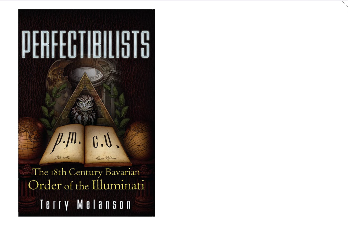 Perfectibilists The 18th Century Bavarian Order of the Illuminati - Terry Melanson cover