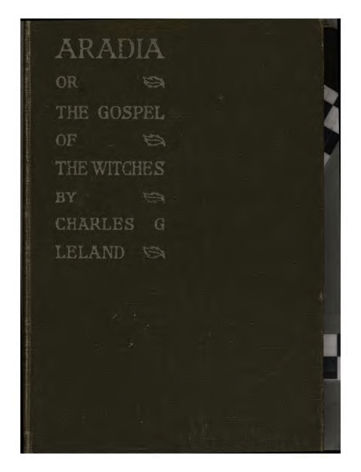 Aradia, or, The Gospel of the Witches - C G Leland (1899) cover