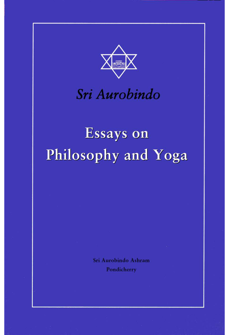 Sri Aurobindo - Essays In Philosophy And Yoga cover