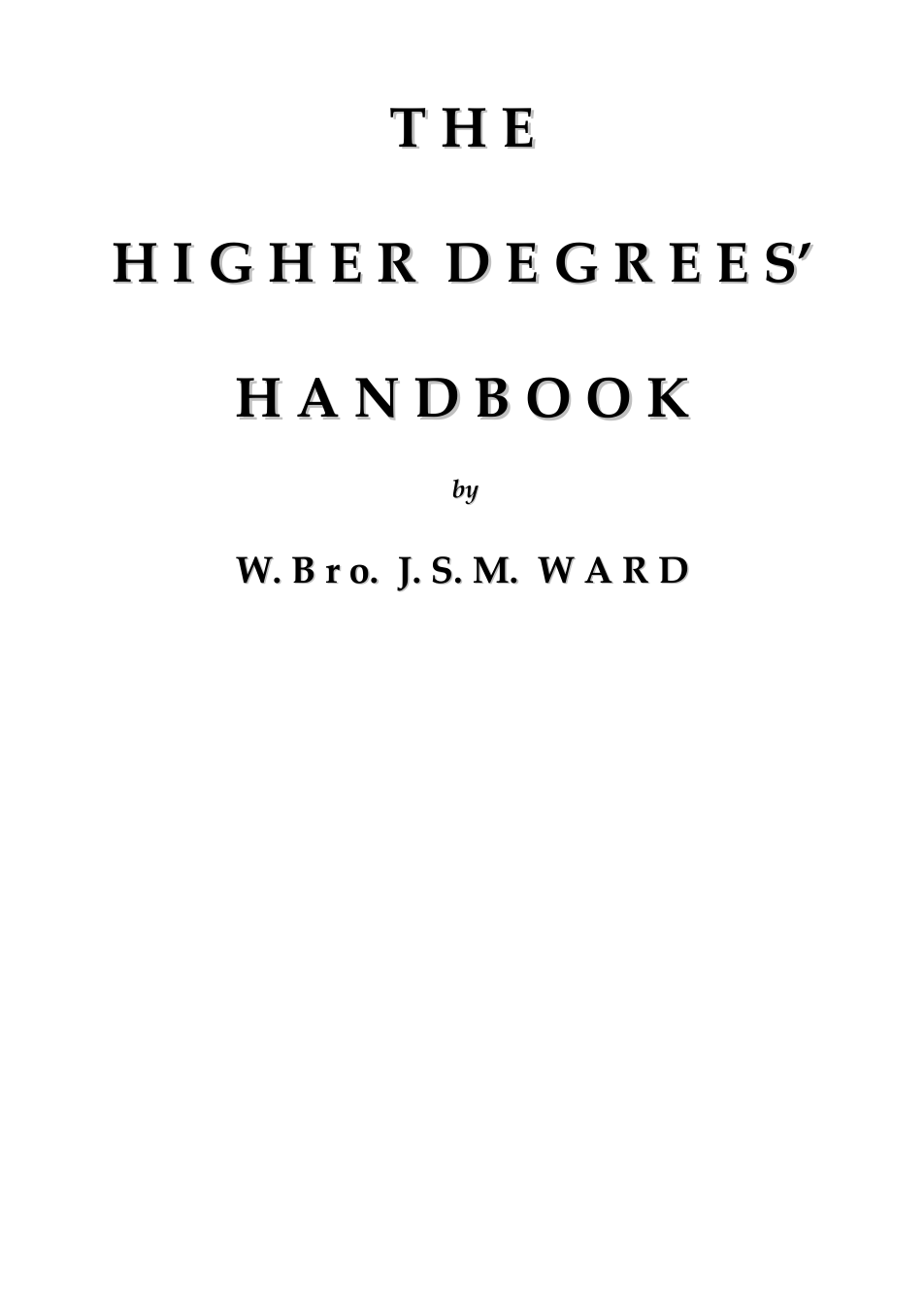 The Higher Degrees' Handbook - J S M Ward cover