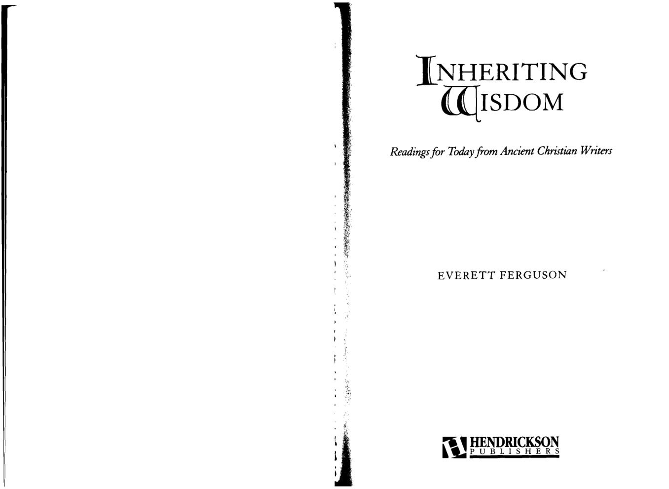 Everett Ferguson - Inheriting Wisdom, Readings For Today From Ancient Christian Writers cover