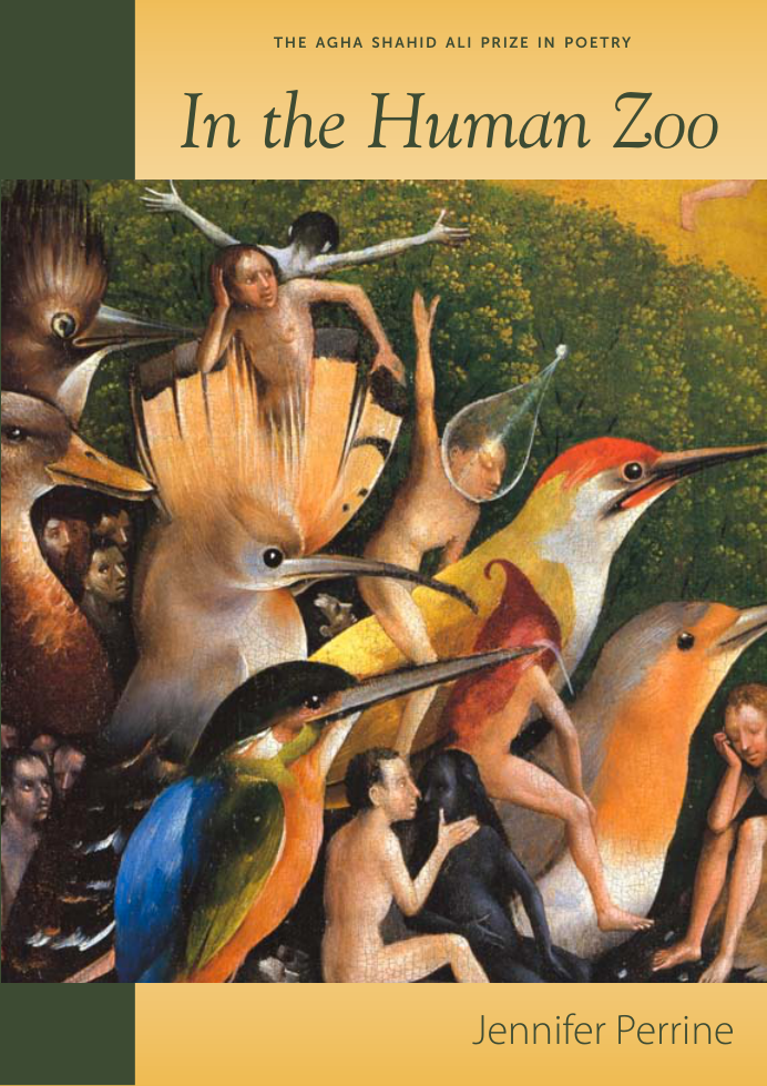 Jennifer Perrine - In the Human Zoo, The Agha Shahid Ali Prize In Poetry cover