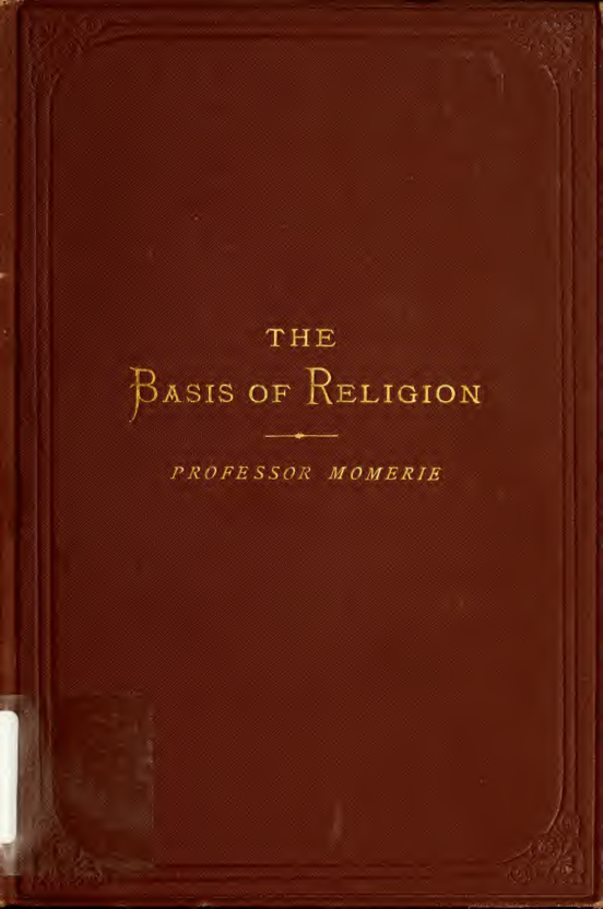 Alfred Williams Momerie - The Basis of Religion - Examination of Natural Religion (1883) cover