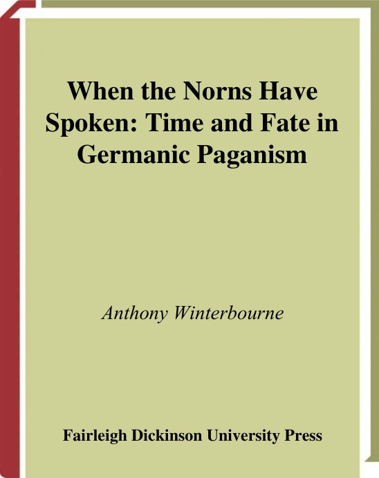 Anthony Winterbourne - When the Norns Have Spoken Time and Fate in Germanic Paganism cover