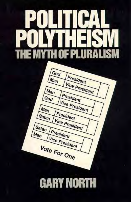 North, Gary - Political Polytheism, The Myth of Pluralism (1989) cover