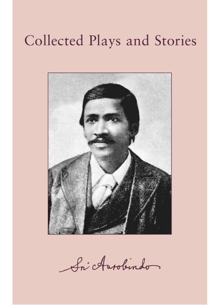 Sri Aurobindo - Collected Plays And Short Stories cover