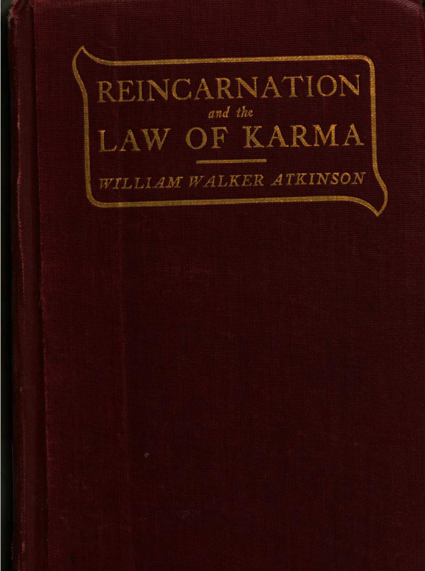Reincarnation & The Law of Karma - W W Atkinson (1908) cover