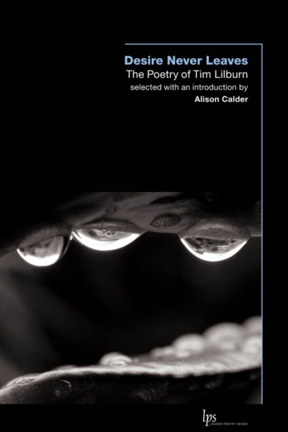 Desire Never Leaves - The Poetry of Tim Lilburn cover