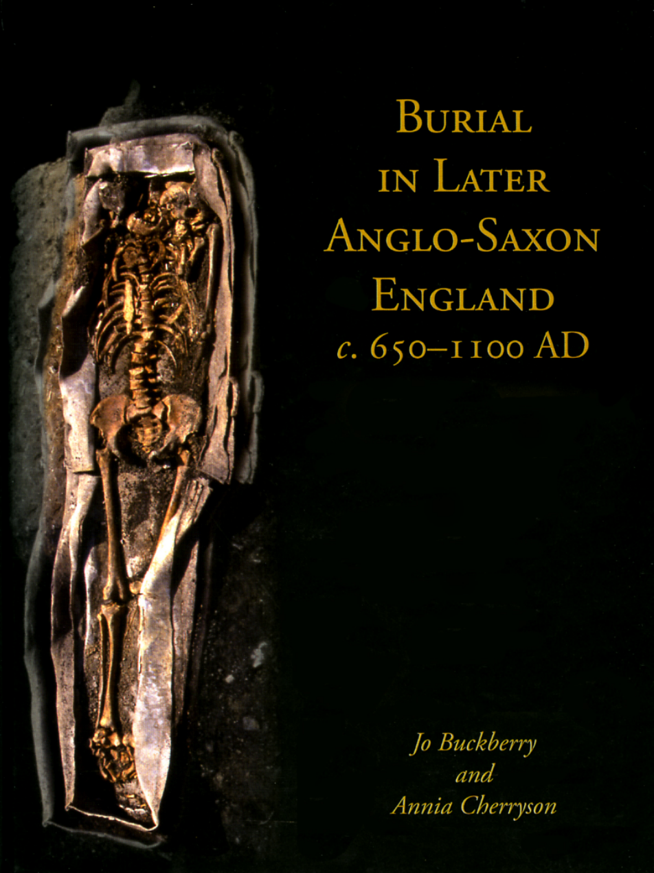 Jo Buckberry, Annia Cherryson - Burial in Later Anglo-Saxon England, c.650-1100 AD cover