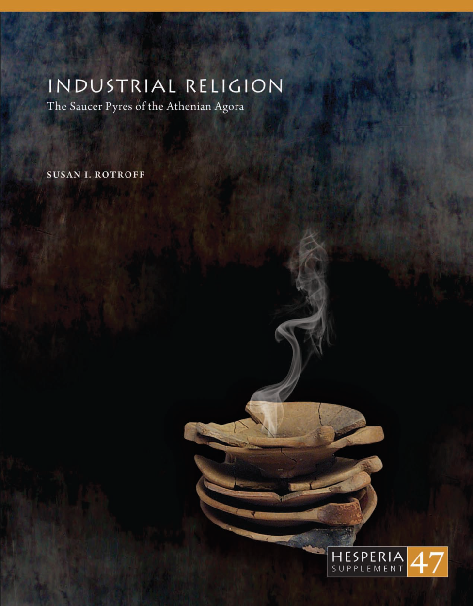 RELIGION-Susan-Rotroff-Industrial-Religion-The-Saucer-PYRES-OF-THE-ATHENIAN-AGORAf-pdf cover