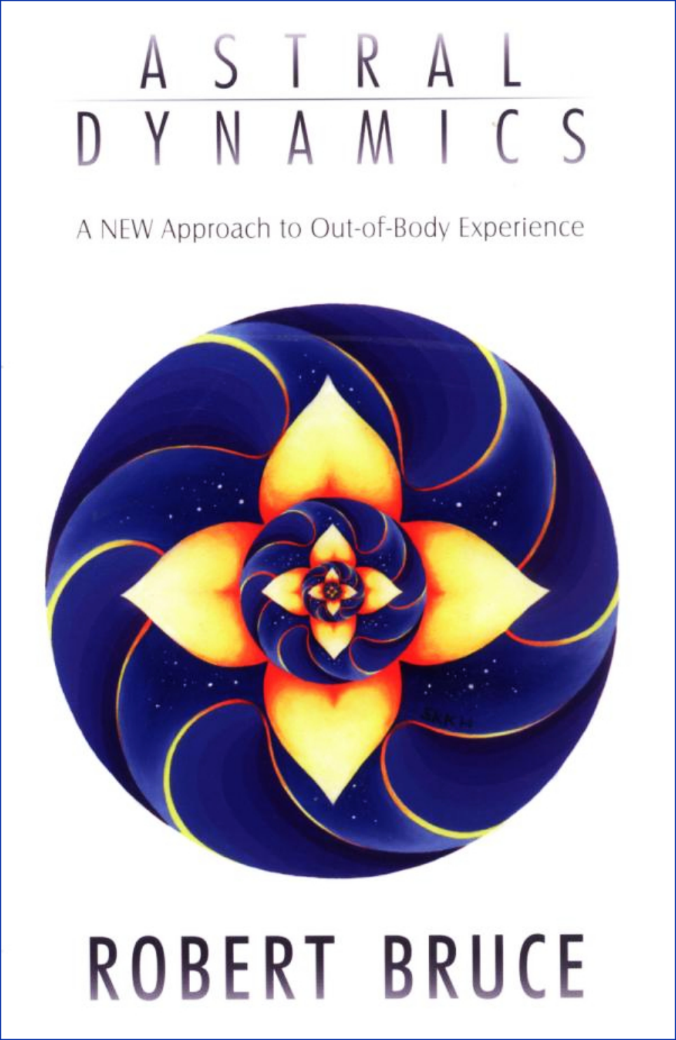 Astral Dynamics - A NEW Approach to Out-of-Body Experiences cover