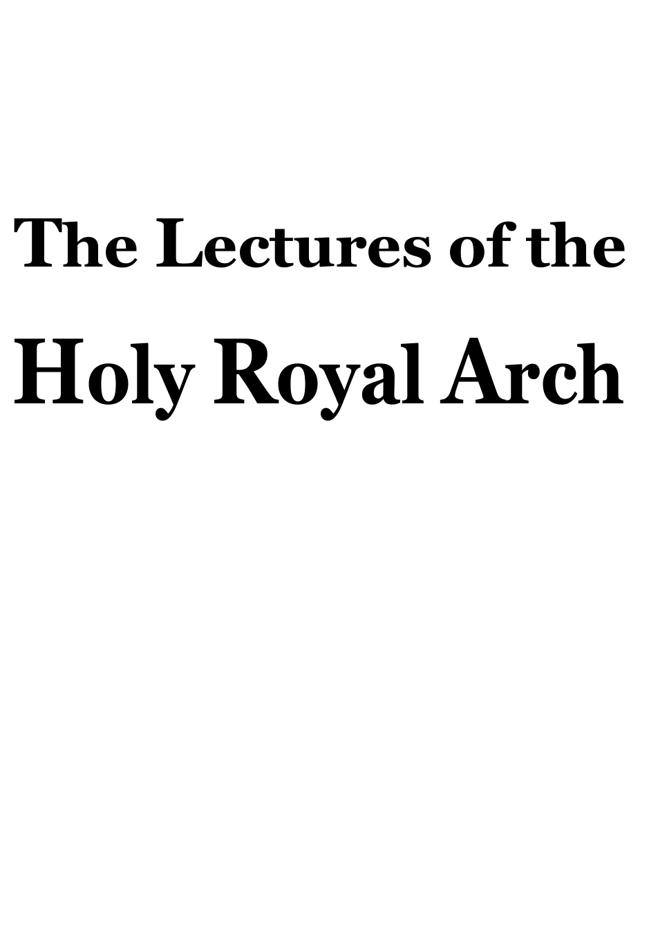 The Lectures Of The Holy Royal Arch cover