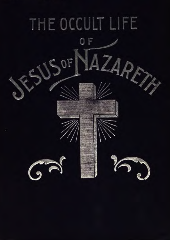 The Occult Life Of Jesus Of Nazareth - A Smyth (1905) cover