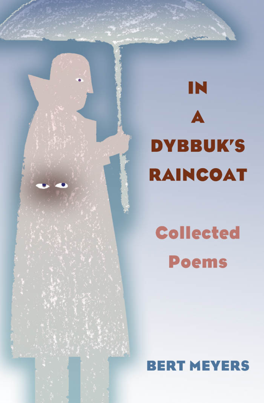 Bert Meyers - In a Dybbuks Raincoat Collected Poems cover