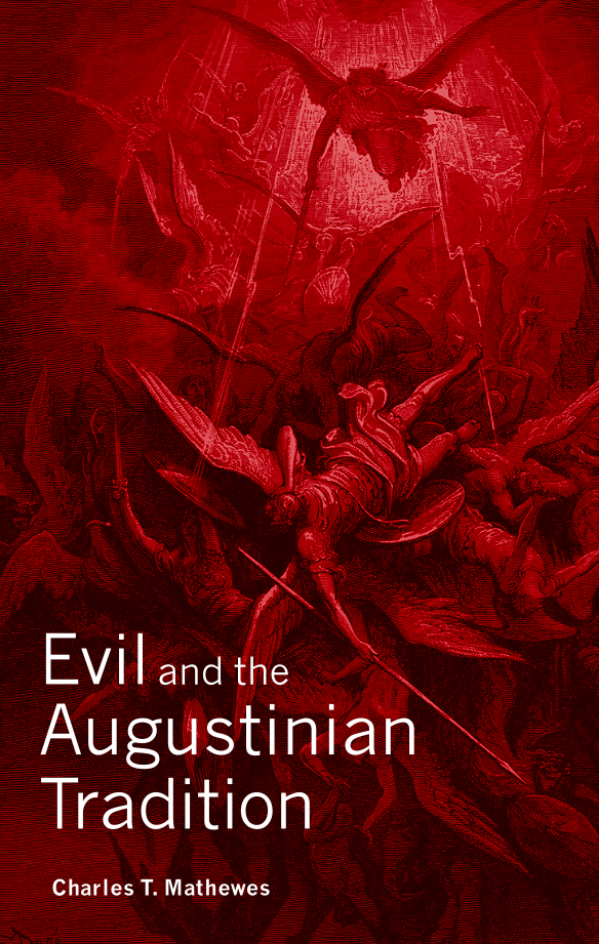 Mathewes, Charles - Evil and the Augustinian Tradition cover