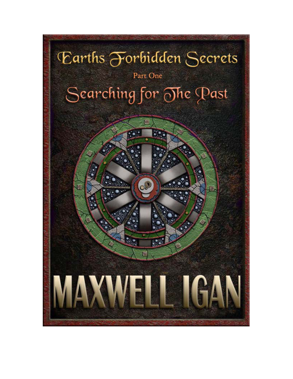 Earth's Forbidden Secrets - Part One - Searching For The Past cover