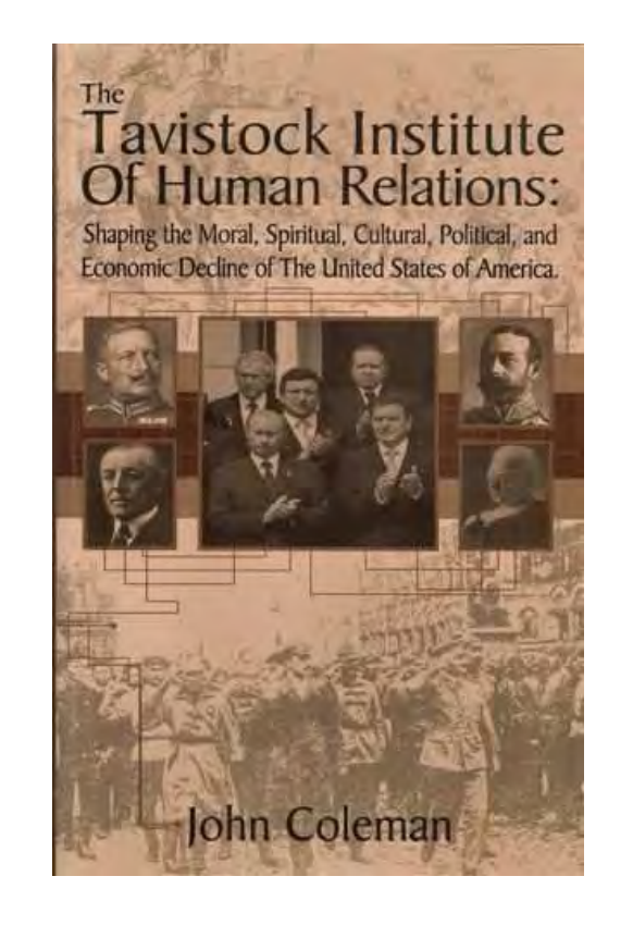 Coleman, John - The Tavistock Institute of Human Relations, Shaping the Moral Spiritual Cultural Political and Economic Decline of the USA (1999) cover