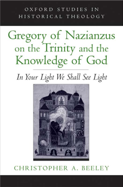 Christopher A. Beeley - Gregory of Nazianzus on the Trinity and the Knowledge of God cover