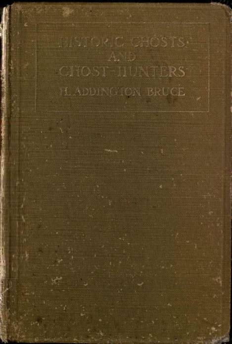 Historic Ghosts & Ghost Hunters - H Addington Bruce (1908) cover