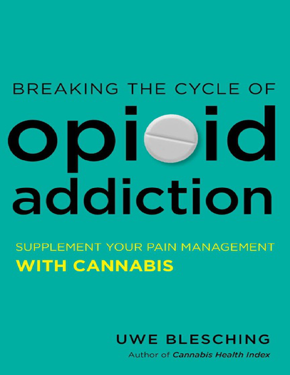 Breaking-the-Cycle-of-Opioid-Addiction-Supplement-Your-Pain-Management-with-Cannabis cover