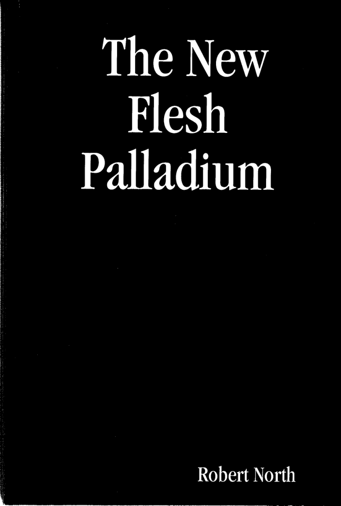 Robert North - New Flesh Palladium cover