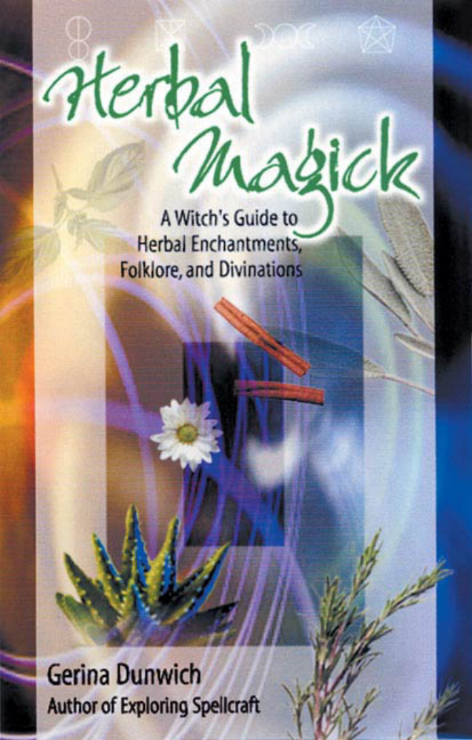 Herbal Magick A Witchs Guide to Herbal Folklore and Enchantments (Gerina Dunwich) (z-lib.org) cover