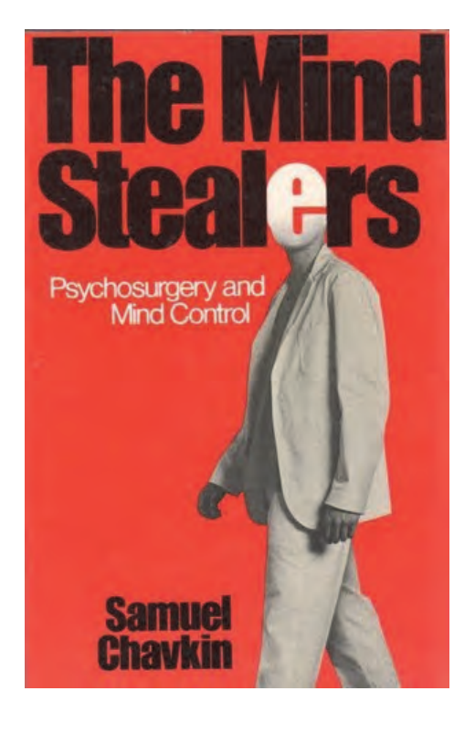 Chavkin, Samuel - The Mind Stealers, Psychosurgery and Mind Control (1978) cover