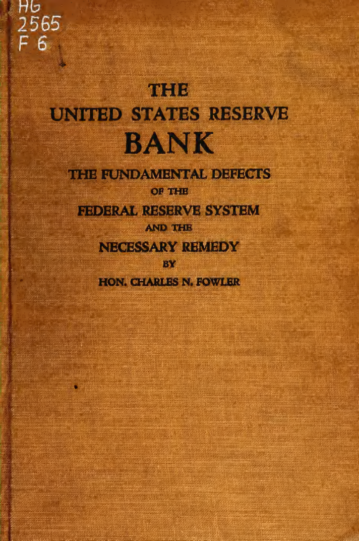 Fowler, Hon. Charles N. - The U.S. Reserve Bank, The Fundamental Defects of the Federal Reserve System (1922) cover