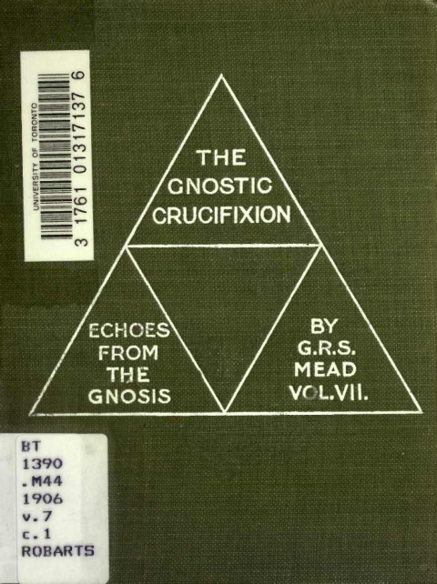 G R S Mead - The Gnostic Crucifixion Echoes f cover