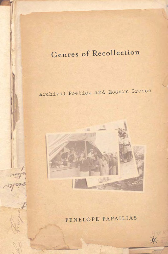 Genres of Recollection - Archival Poetics and Modern Greece Anthropology, History and the Critical Imagination cover