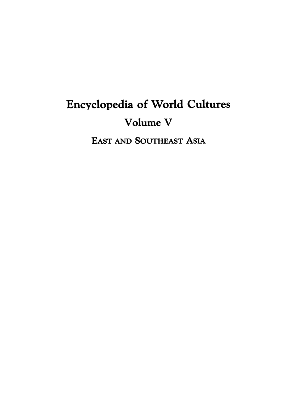 Encyclopedia of World Cultures Vol 5 - East & Southeast Asia cover