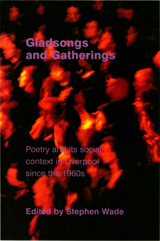Gladsongs and Gatherings - Poetry and its Social Context in Liverpool since the 1960s cover