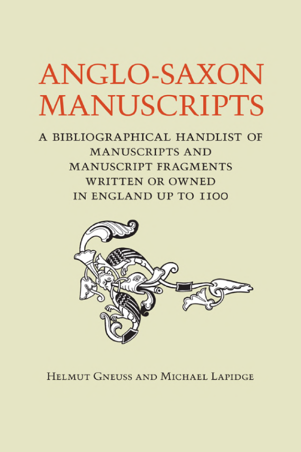 Helmut Gneuss, Michael Lapidge - Anglo-Saxon Manuscripts. A Bibliographical Handlist of Manuscripts and Manuscript Fragments Written or Owned in England up to 1100 cover
