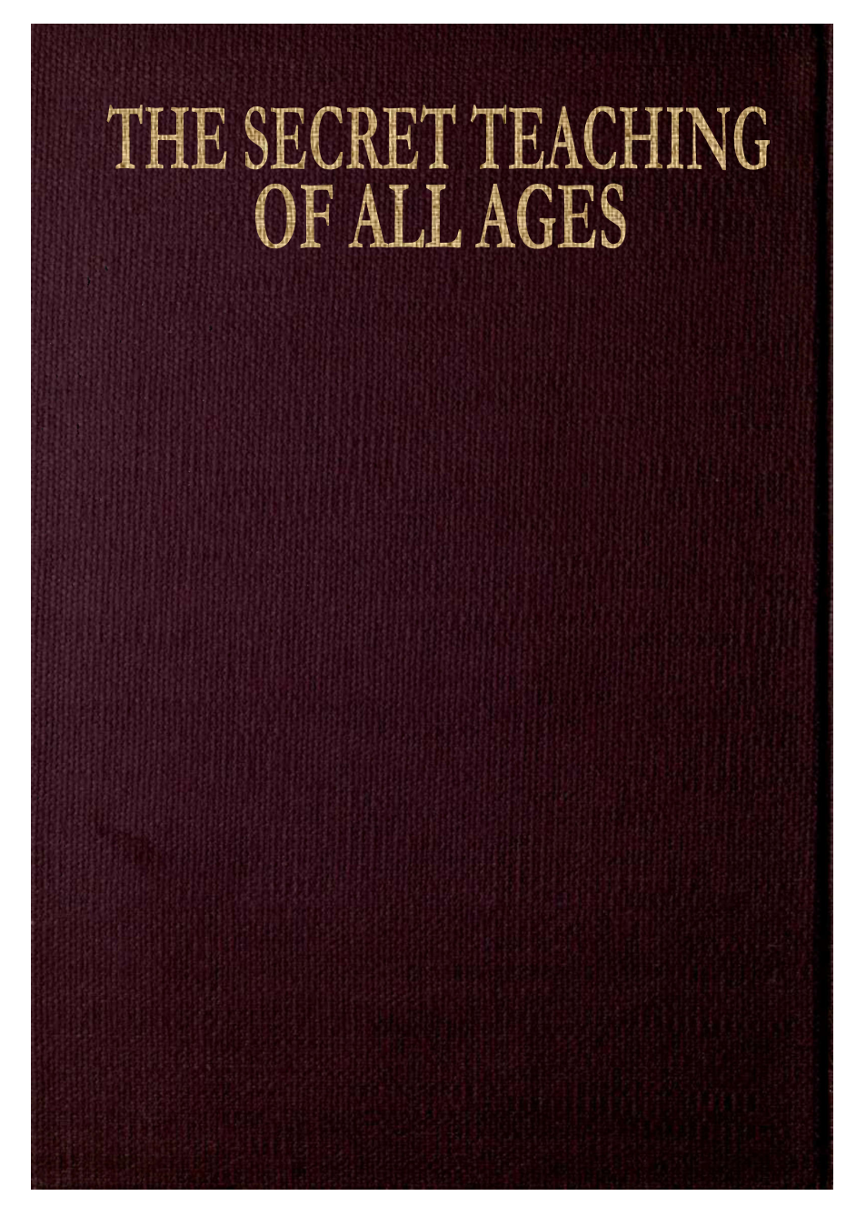 The Secret Teachings Of All Ages - Manly P Hall (1928) cover