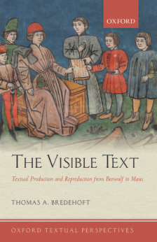 Thomas A. Bredehoft - The Visible Text Textual Production and Reproduction from Beowulf to Maus (Oxford Textual Perspectives) cover