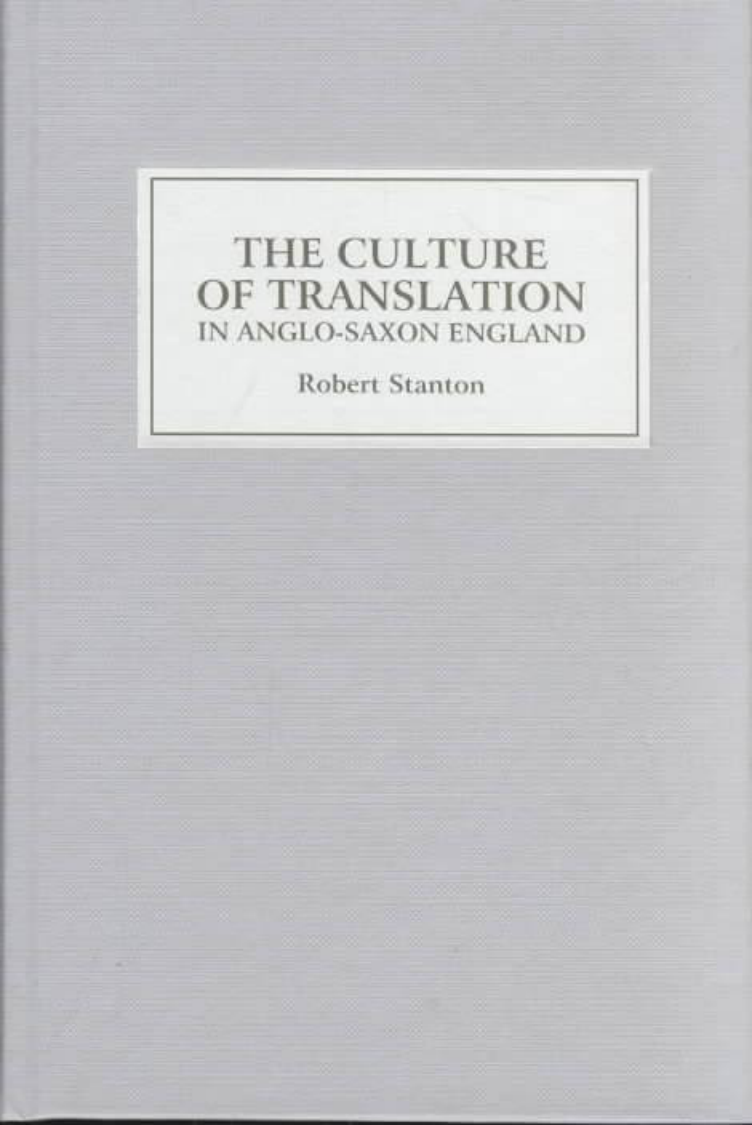 Robert Stanton - The Culture of Translation in Anglo-Saxon England cover