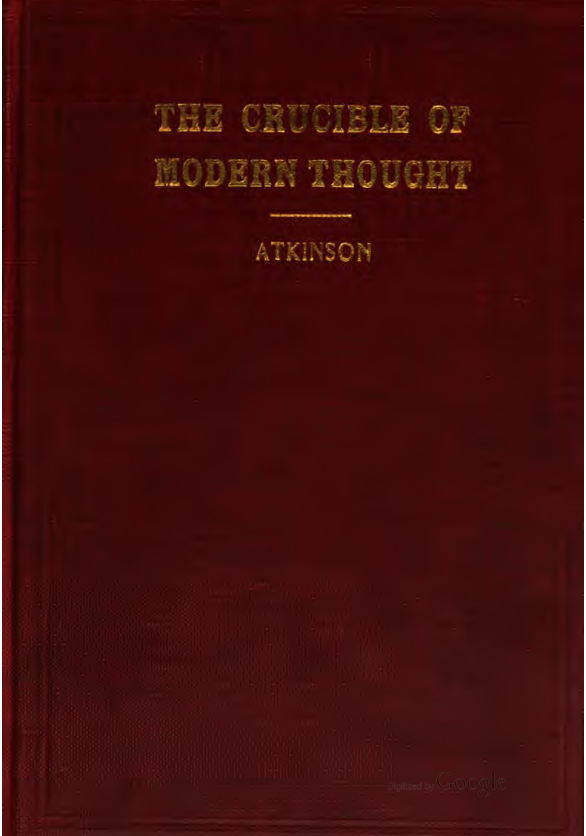 The Crucible of Modern Thought - W W Atkinson (1910) cover