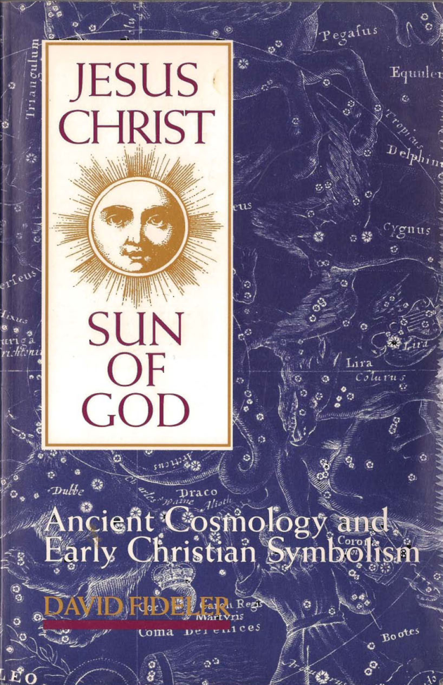 Fideler - Jesus Christ Sun of God - Ancient Cosmology & Early Christian Symbolism cover