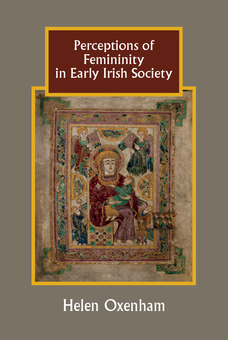 Helen Oxenham - Perceptions of Femininity in Early Irish Society cover