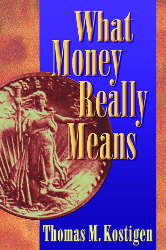 Kostigen, Thomas M. - What Money Really Means (2003) cover