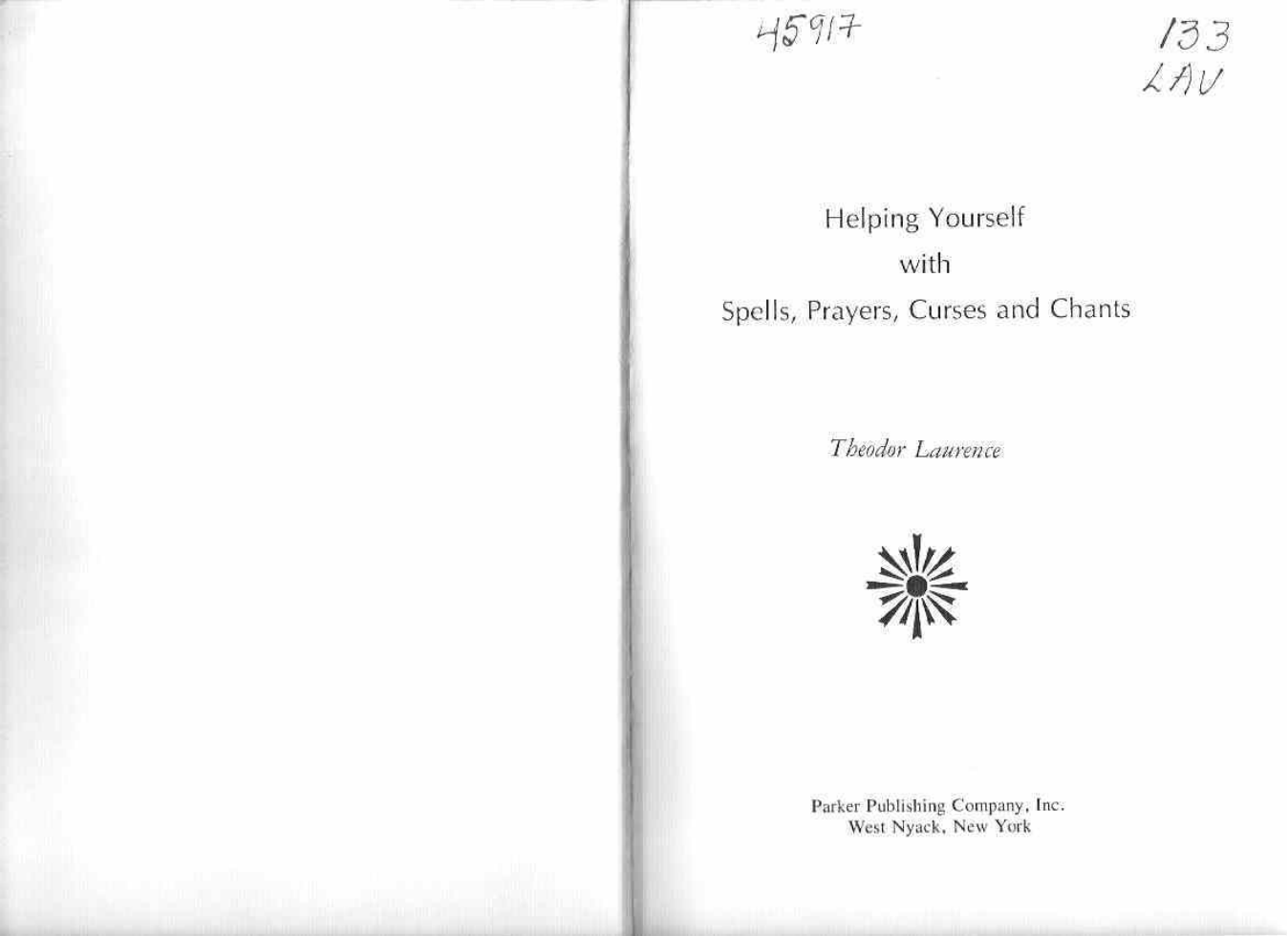 Theodor Laurence [1975]- Helping Yourself with Spells Prayers Curses and Chants cover