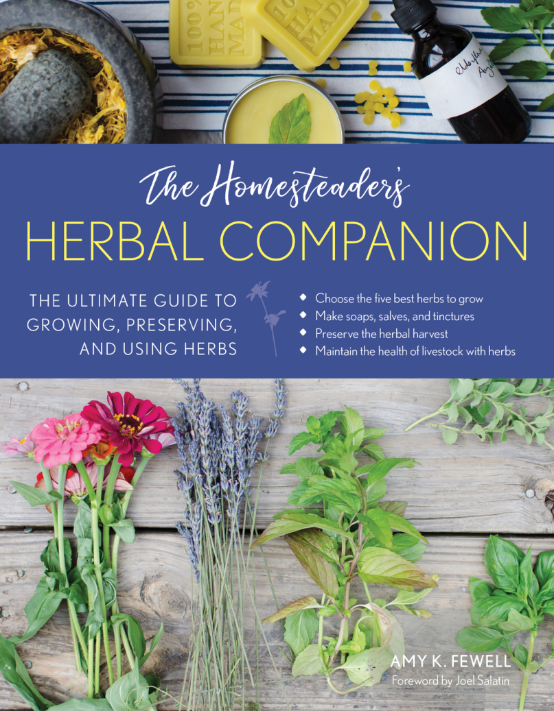 The Homesteaders Herbal Companion The Ultimate Guide to Growing, Preserving, and Using Herbs (Amy K. Fewell, Joel Salatin) (z-lib.org) cover
